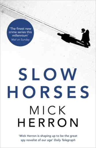 Slow Horses : Jackson Lamb Thriller 1 Slow Horses : Jackson Lamb Thriller 1