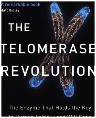 The Telomerase Revolution