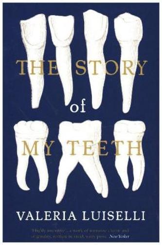 The Story of My Teeth