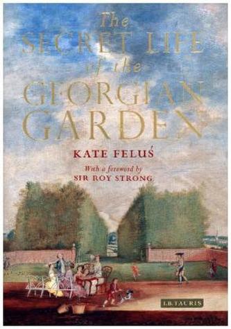 The Secret Life of the Georgian Garden