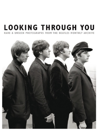 Looking Through You: Rare & Unseen Photographs From The Beatles Book Archive