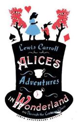 Alice's Adventures in Wonderland, and Through the Looking Glass