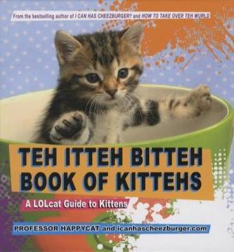 Teh Itteh Bitteh Book Of Kittehs