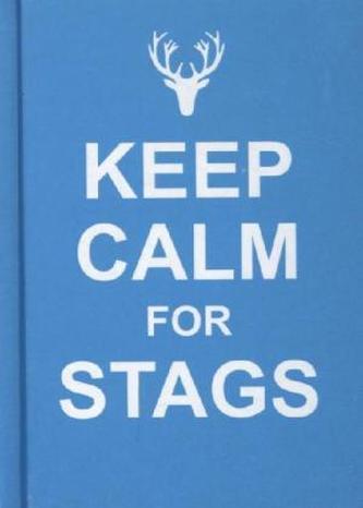 Keep Calm for Stags