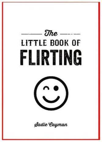 The Little Book of Flirting