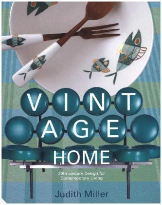 Vintage Home, Using 20th-century Design in the Contemporary Home
