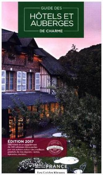 Guide 2017 Hôtels et Auberges de Charme en France
