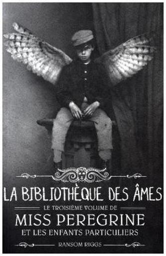 Miss Peregrine et les enfants particuliers - La bibliothèque des âmes
