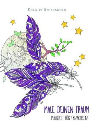 Male deinen Traum - Malbuch für Erwachsene