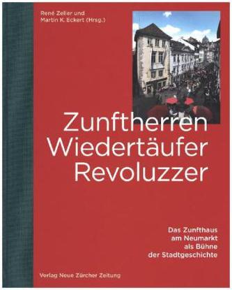 Zunftherren, Wiedertäufer, Revoluzzer