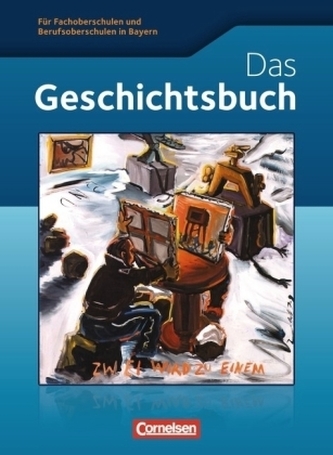 Das Geschichtsbuch - Für Fachoberschulen und Berufsoberschulen in Bayern