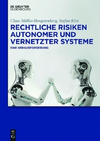 Rechtliche Risiken autonomer und vernetzter Systeme Rechtliche Risiken autonomer und vernetzter Systeme