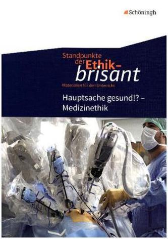 Hauptsache gesund!? - Medizinethik