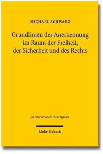 Grundlinien der Anerkennung im Raum der Freiheit, der Sicherheit und des Rechts