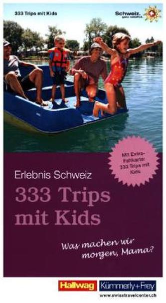 333 Trips mit Kids - Was machen wir morgen, Mama?
