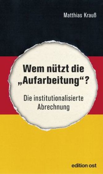 Wem nützt die 'Aufarbeitung'?