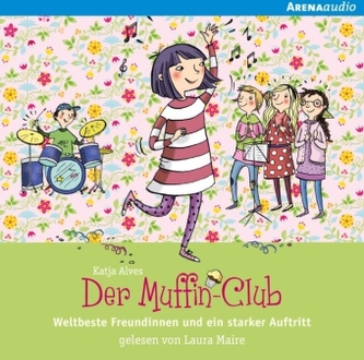 Der Muffin-Club - Weltbeste Freundinnen und ein starker Auftritt, 1 Audio-CD