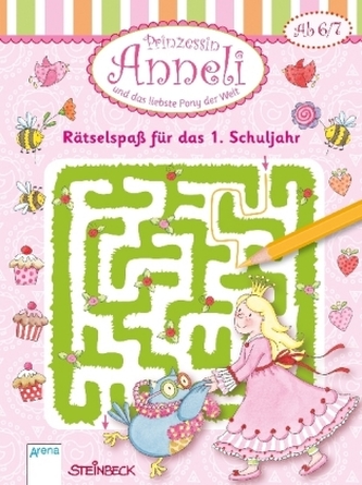 Prinzessin Anneli und das liebste Pony der Welt. Rätselspaß für das 1. Schuljahr