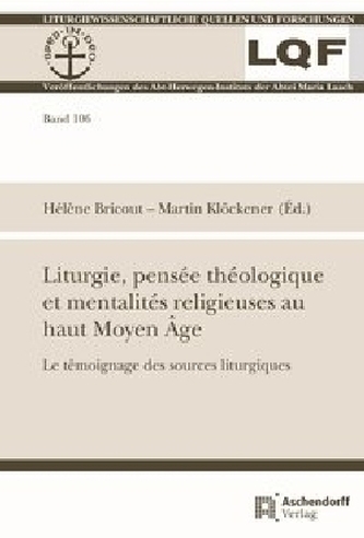 Liturgie, pensée théologique et mentalités religieuses au haut Moyen Âge