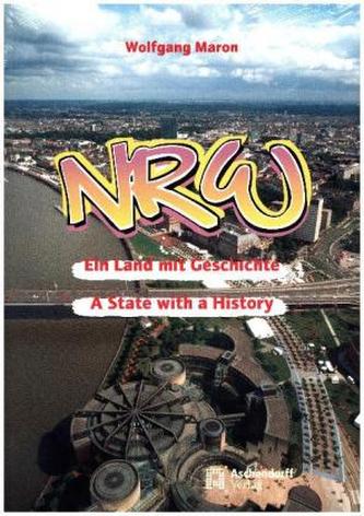 NRW - Ein Land mit Geschichte. NRW - A State with a History