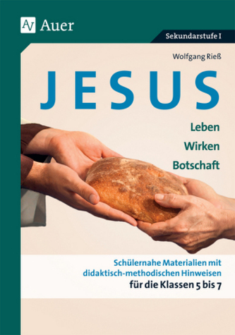 Jesus - Leben, Wirken, Botschaft