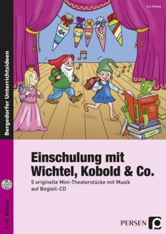 Einschulung mit Wichtel, Kobold & Co., m. Audio-CD