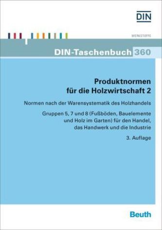 Normen nach der Warensystematik des Holzhandels Gruppen 5, 7 und 8 (Fußböden, Bauelemente und Holz im Garten) für den Handel, da