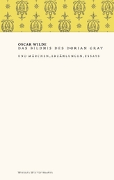 Das Bildnis des Dorian Gray und Märchen, Erzählungen, Essays