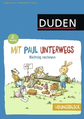 Übungsblock: Mit Paul unterwegs - Richtig rechnen - 2. Klasse