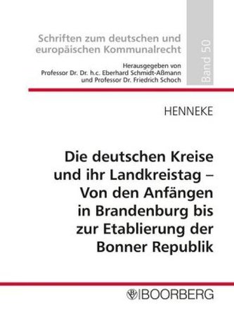 Die deutschen Kreise und ihr Landkreistag - Von den Anfängen in Brandenburg bis zur Etablierung der Bonner Republik