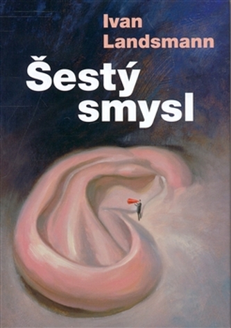Šestý smysl (Ivan Landsmann, 2008)