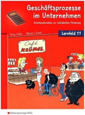 Geschäftsprozesse im Unternehmen - Lernfeld 11: Arbeitsbuch