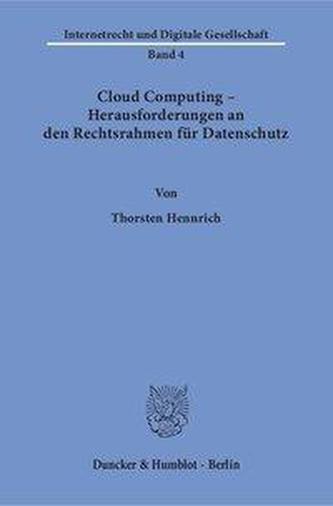 Cloud Computing - Herausforderungen an den Rechtsrahmen für Datenschutz