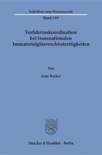 Verfahrenskoordination bei transnationalen Immaterialgüterrechtsstreitigkeiten