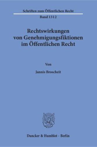 Rechtswirkungen von Genehmigungsfiktionen im Öffentlichen Recht
