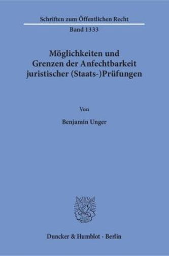 Möglichkeiten und Grenzen der Anfechtbarkeit juristischer (Staats-)Prüfungen