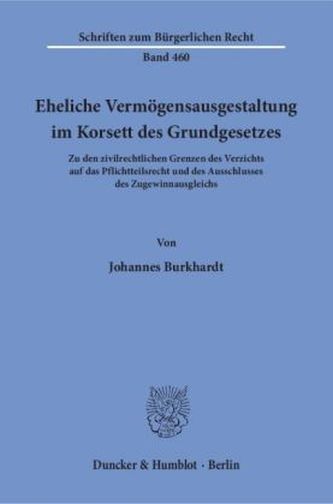 Eheliche Vermögensausgestaltung im Korsett des Grundgesetzes