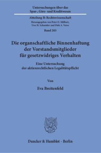 Die organschaftliche Binnenhaftung der Vorstandsmitglieder für gesetzwidriges Verhalten
