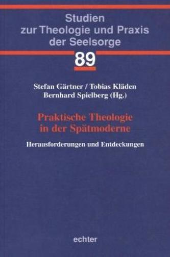 Praktische Theologie in der Spätmoderne