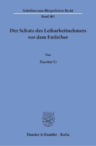 Der Schutz des Leiharbeitnehmers vor dem Entleiher