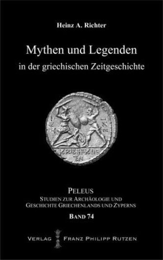 Mythen und Legenden in der griechischen Zeitgeschichte