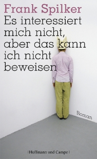 Es interessiert mich nicht, aber das kann ich nicht beweisen