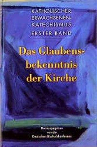Katholischer Erwachsenenkatechismus. Bd.1