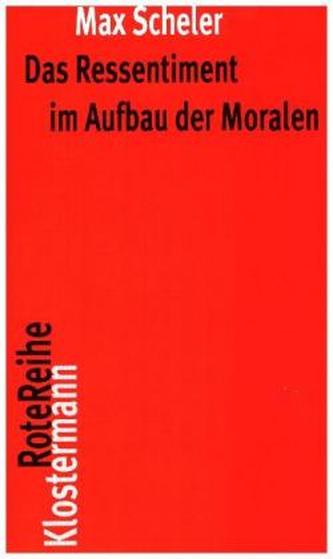 Das Ressentiment im Aufbau der Moralen