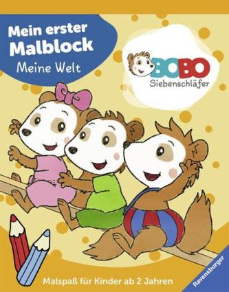 Bobo Siebenschläfer: Mein erster Malblock - Meine Welt