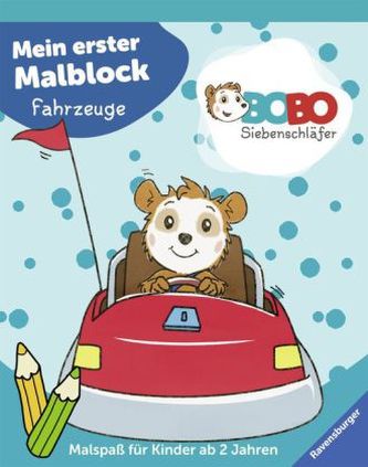 Bobo Siebenschläfer: Mein erster Malblock - Fahrzeuge