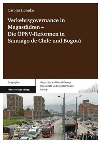 Verkehrsgovernance in Megastädten - Die ÖPNV-Reformen in Santiago de Chile und Bogotá