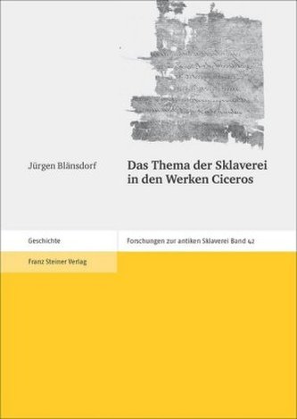 Das Thema der Sklaverei in den Werken Ciceros