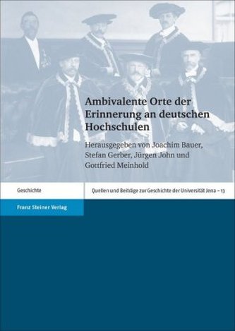 Ambivalente Orte der Erinnerung an deutschen Hochschulen