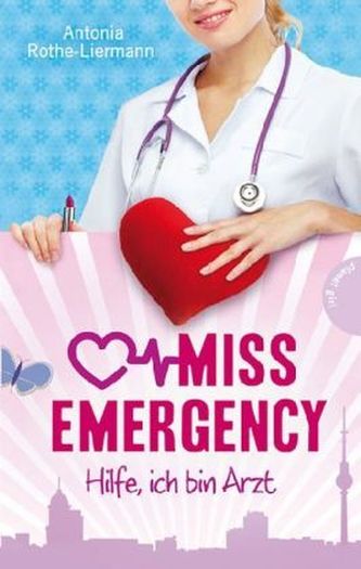 Miss Emergency - Hilfe, ich bin Arzt